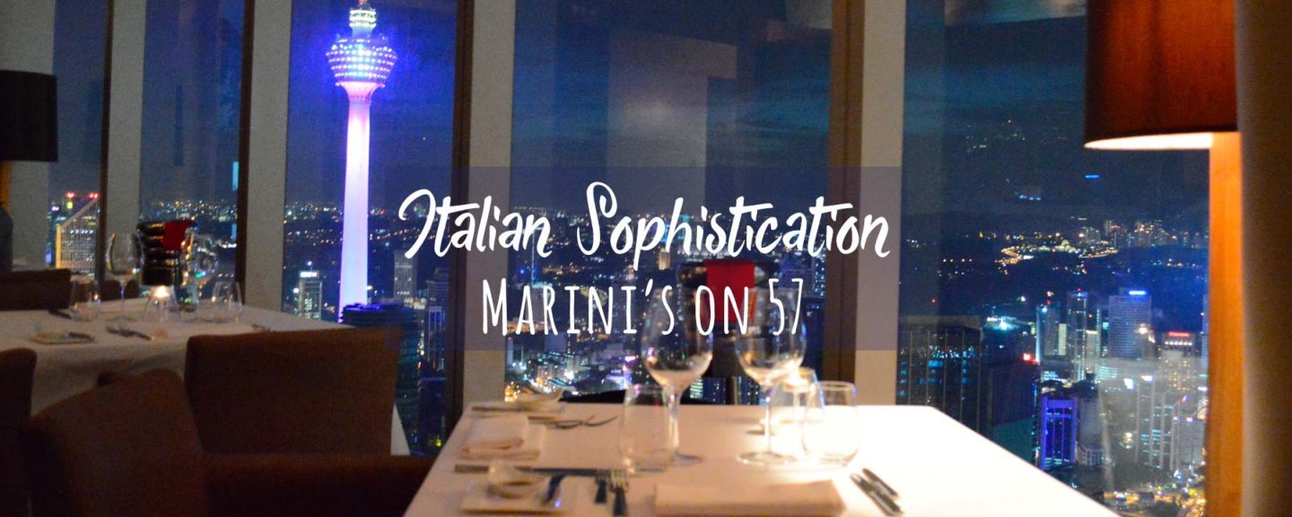 Marini’s on 57 – Italian Sophistication with a View in Kuala Lumpur
