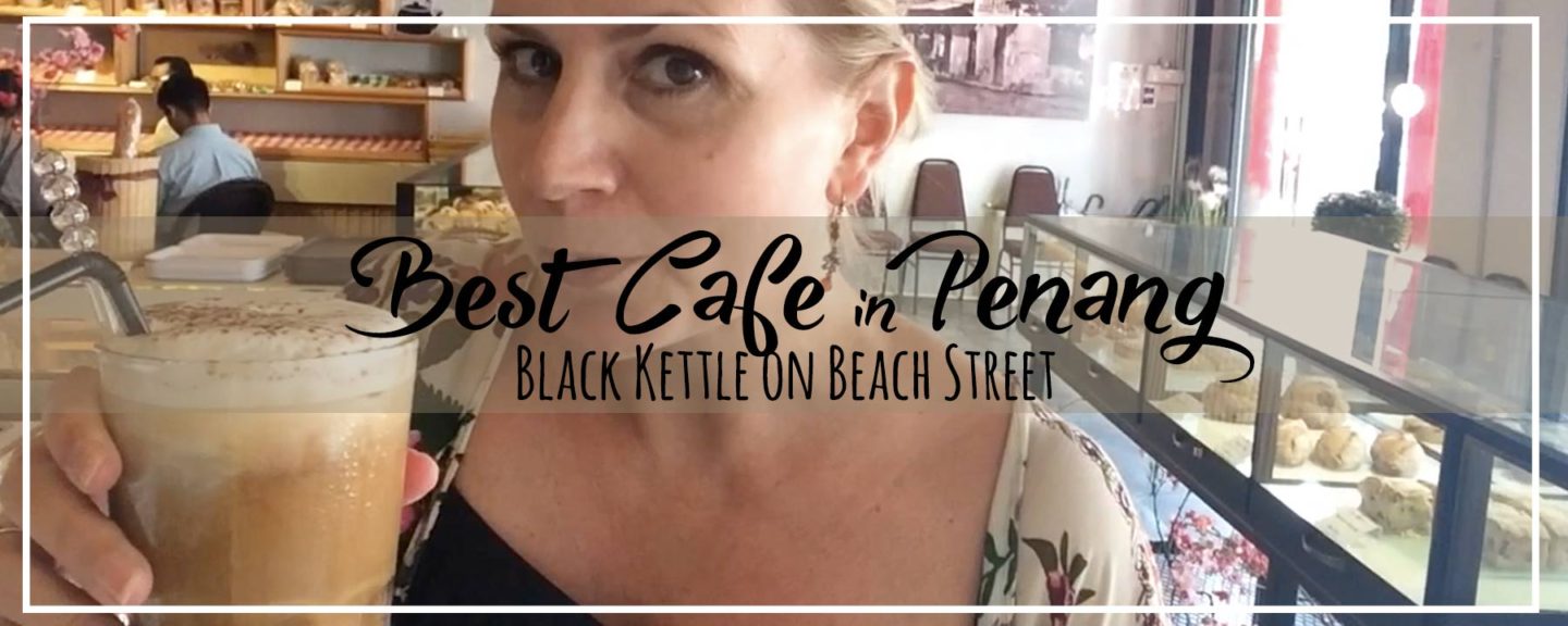 Best Cafe in Penang! Black Kettle on Beach Street in UNESCO Zone