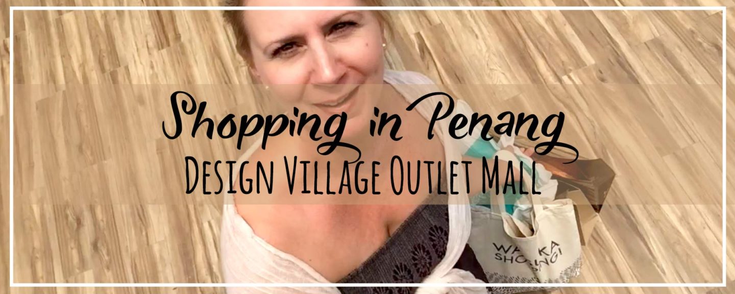 Penang Shopping | Design Village, Malaysia’s Largest Outlet Mall