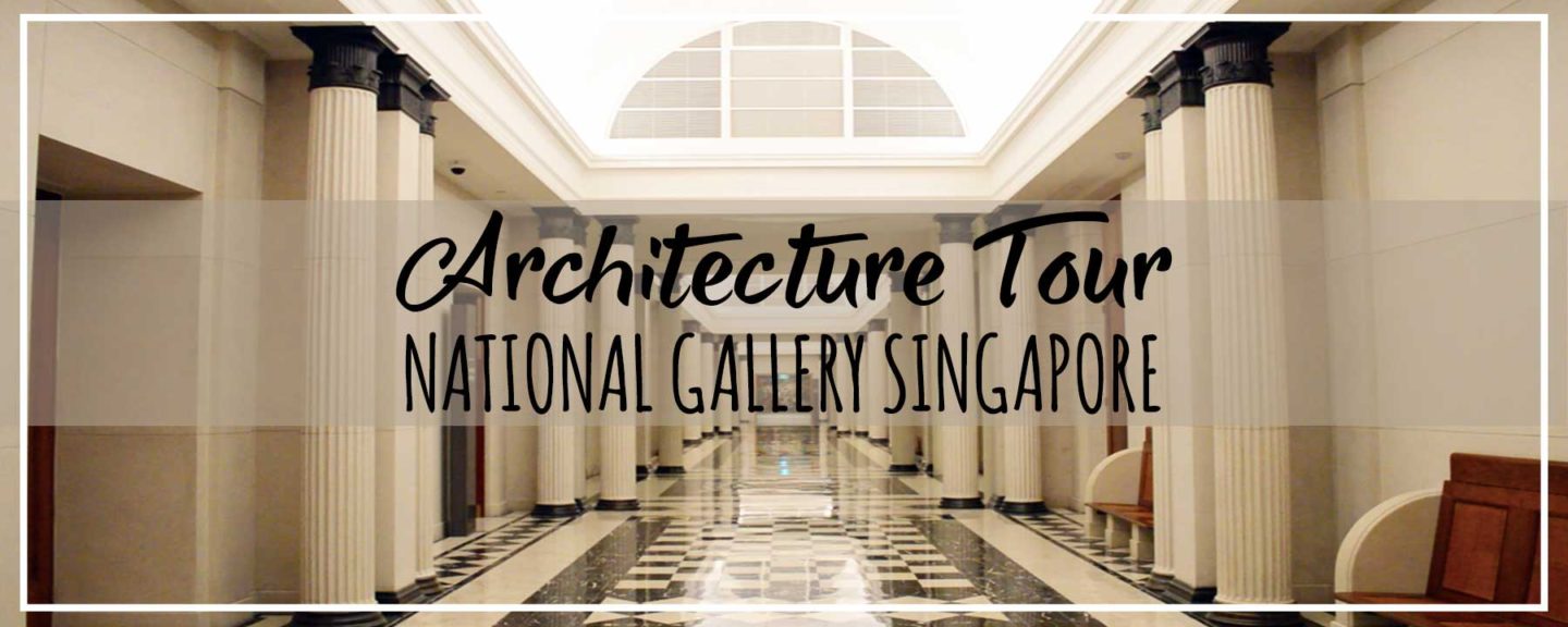 1 Min Tour | National Gallery Singapore’s Architecture & Interior Design
