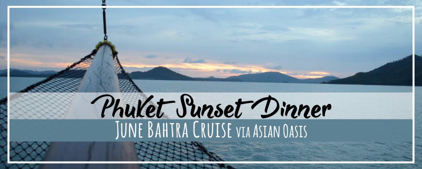 Phuket | June Bahtra Sunset Dinner Cruise