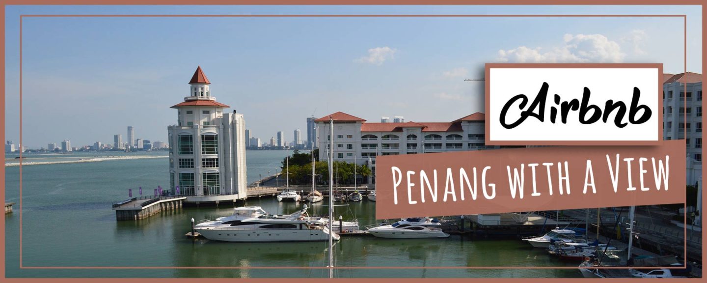 Penang | 2 Airbnb With Sea Views (Straits Quay & Maritime Suite)
