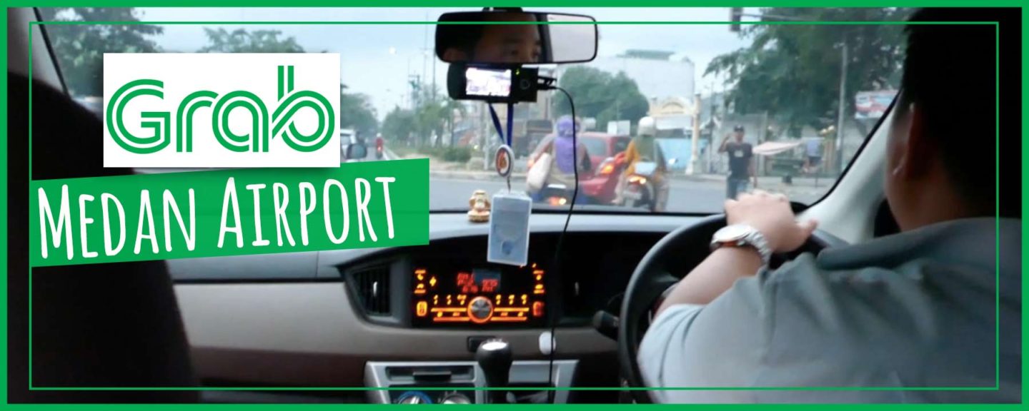 Grab Medan | Fabulous 99k Airport Transfer, Better Than Taxis & Uber