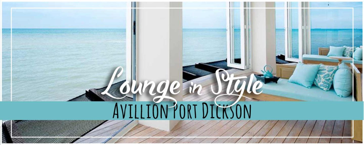 Avillion Port Dickson Gorgeous VIP Lounge & Foodie-Fabulous Hotel