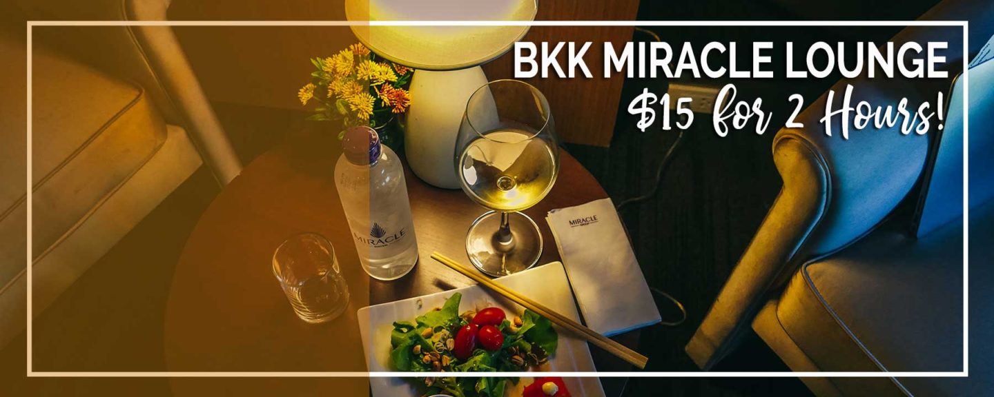 Bangkok Airport | $15 Unlimited Cocktails & Food at Miracle Lounge