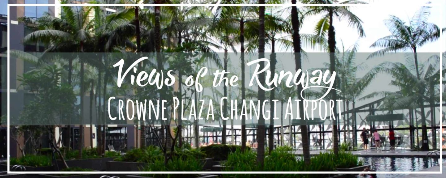 Singapore’s Crowne Plaza Changi Airport – Best & Closest 5-Star Hotel