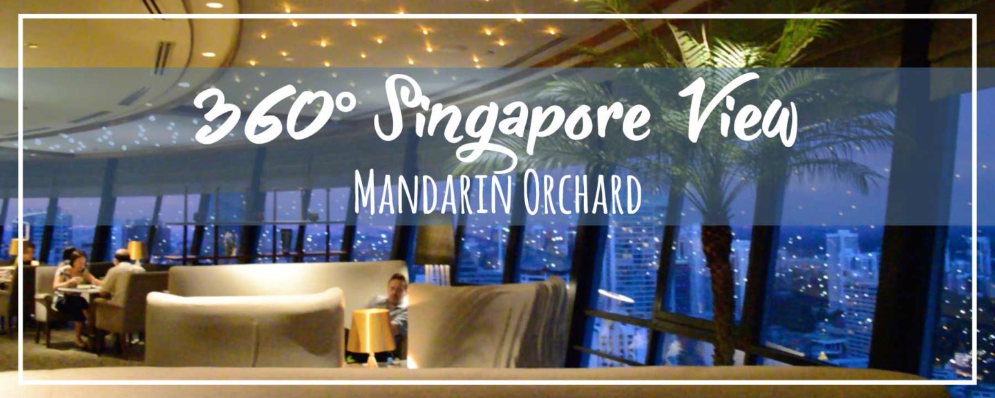 Mandarin Orchard Hotel Offers Singapore’s Best 360 View