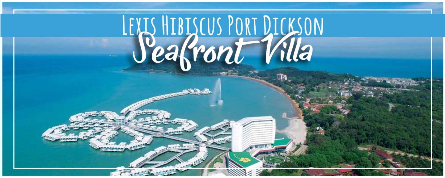 Lexis Hibiscus Port Dickson (4K) | Escape in Sea View Panorama Pool Villa