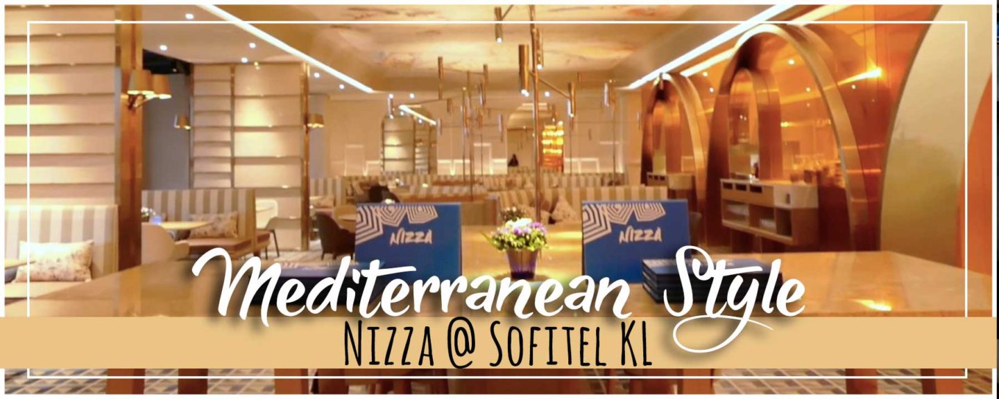 Nizza Restaurant Opens in Style | Sofitel Kuala Lumpur Damansara